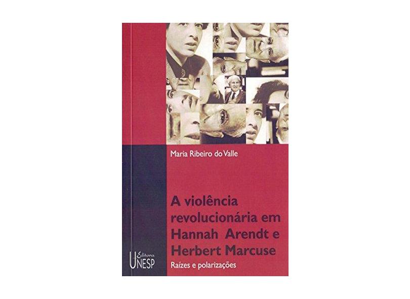 Violencia Revolucionaria Em Hannah Arendt E Herbert Marcuse - Capa Comum - 9788571396135