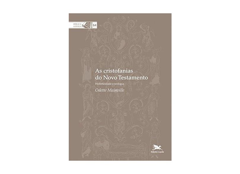As Cristofanias Do Novo Testamento. Historicidade E Teologia - Capa Comum - 9788515039418