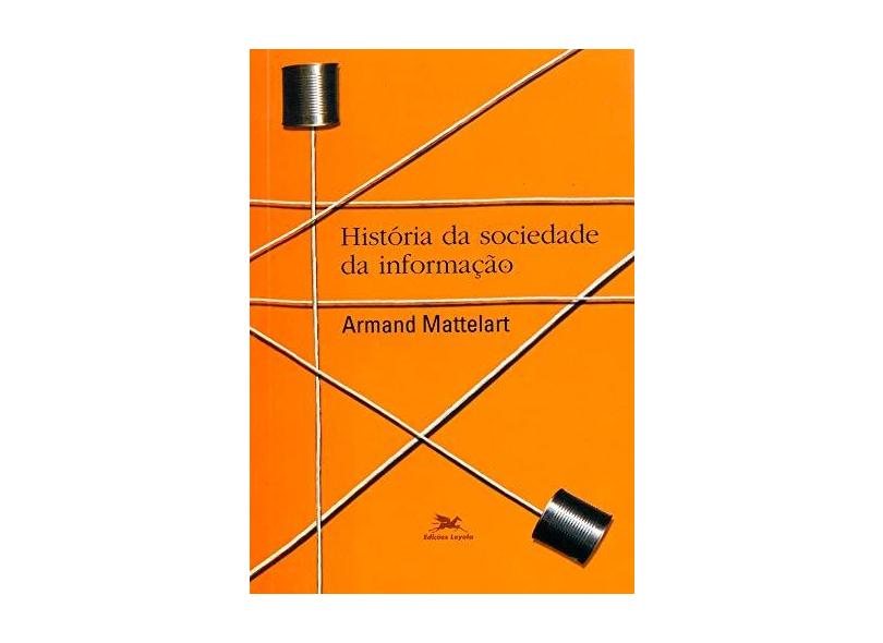 História Da Sociedade Da Informação - Capa Comum - 9788515024087