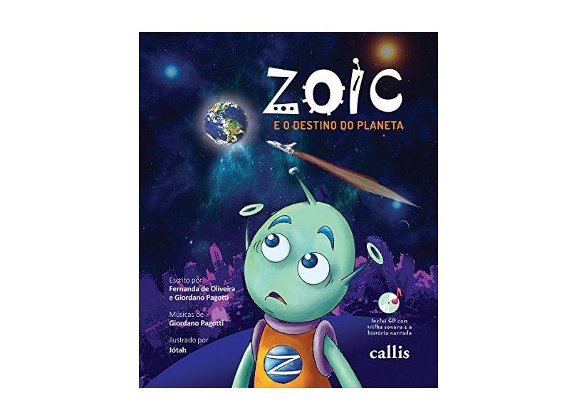 Zoic e o Destino do Planeta - Oliveira, Fernanda; Pagotti, Giordano - 9788584450022