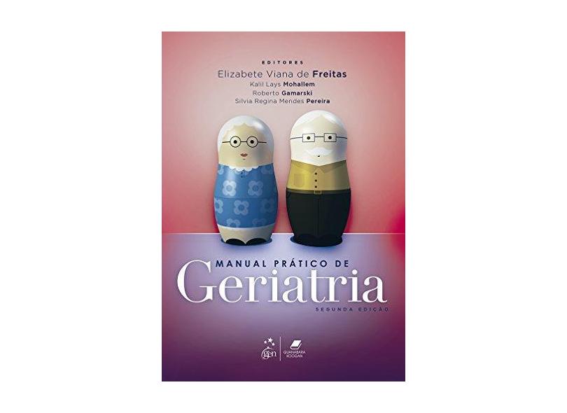 Manual Prático de Geriatria - Elizabete Viana De Freitas - 9788527731416