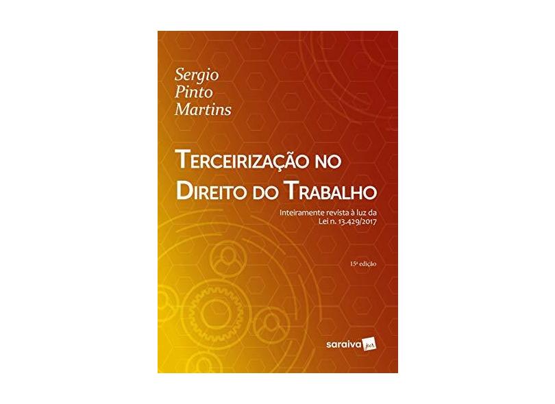 Terceirização no Direito do Trabalho   - Sergio Pinto Martins - 9788547230746