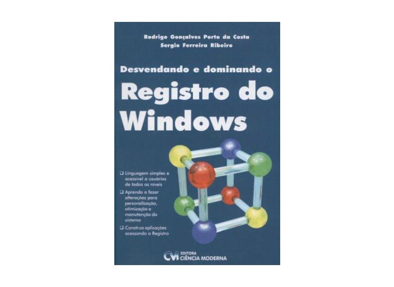 Desvendando E Dominando O Registro Do Windows - Rodrigo Costa - 9788573932966