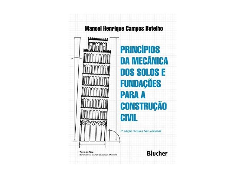 Princípios da Mecânica Dos Solos e Fundações Para A Construção Civil - 2ª Ed. 2016 - Botelho, Manoel Henrique Campos; - 9788521210696