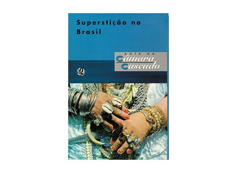 Supersticao no Brasil - Cascudo, Luis Da Camara - 9788526006867