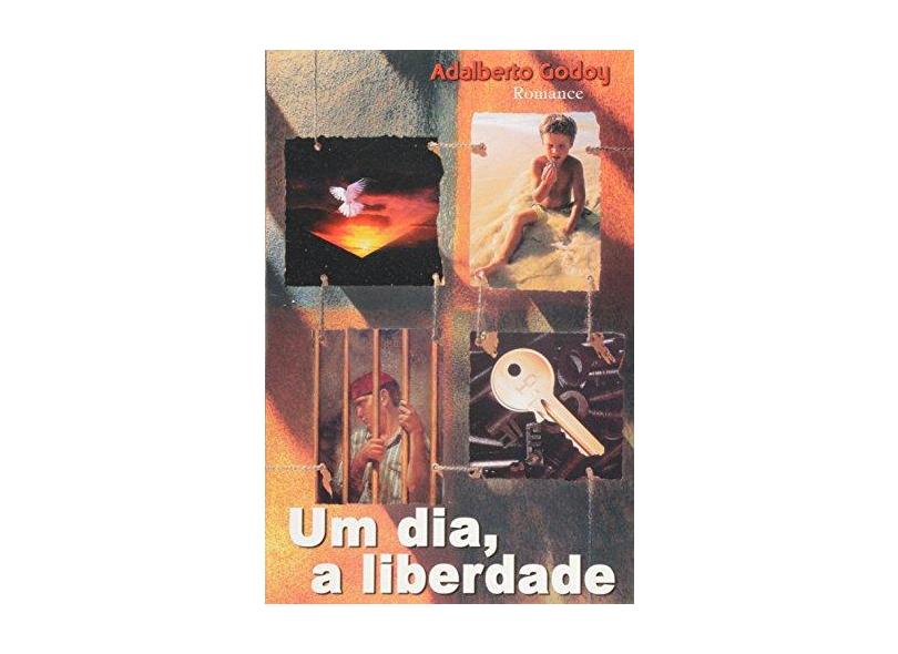 Um Dia, a Liberdade - Adalberto Godoy - 9788586423833