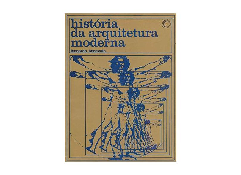História da Arquitetura Moderna - Benevolo, Leonardo - 9788527301497