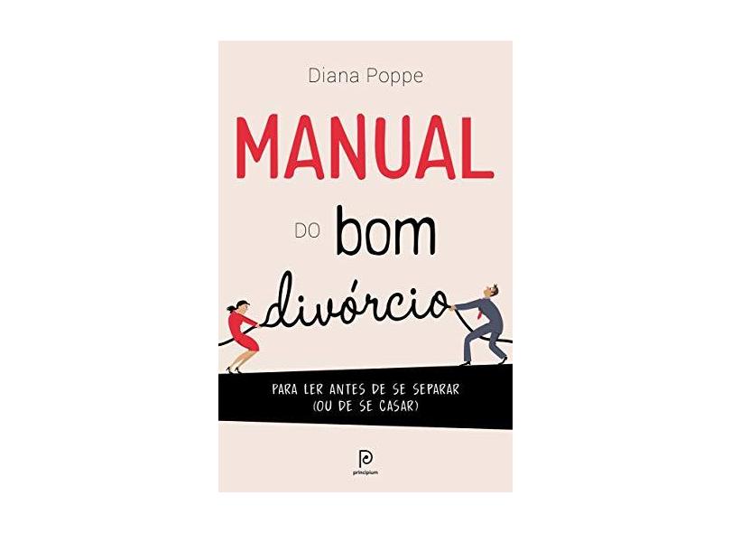 Manual do Bom Divórcio - Diana Poppe - 9788525065469