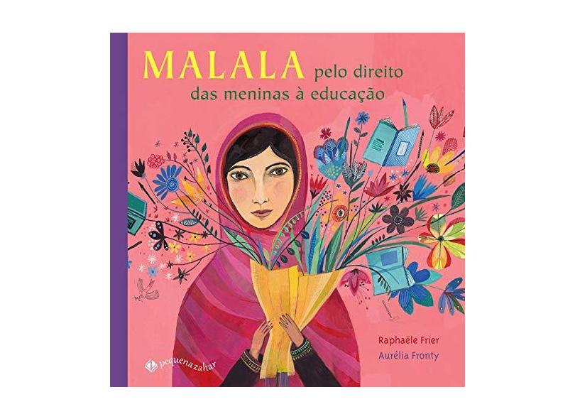 Malala: Pelo Direito Das Meninas À Educação - Raphaële Frier - 9788566642650
