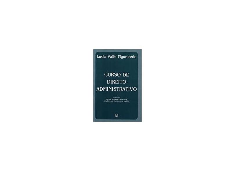 Curso de Direito Administrativo - 9ª Ed. 2008 - Figueiredo, Lucia Valle - 9788574208978