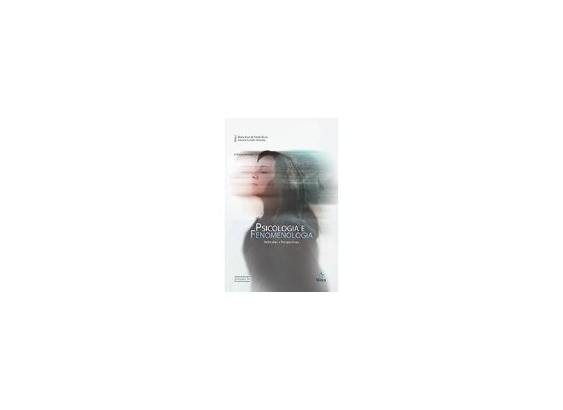 Psicologia e Fenomenologia - Reflexões e Perspectivas - Holanda, Adriano F.; Bruns, Maria Alves De Toledo - 9788575165614