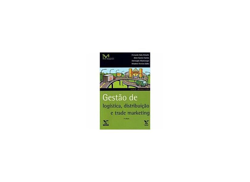 Gestão de Logística: Distribuição e Trade Marketing - Vários Autores - 9788522508709