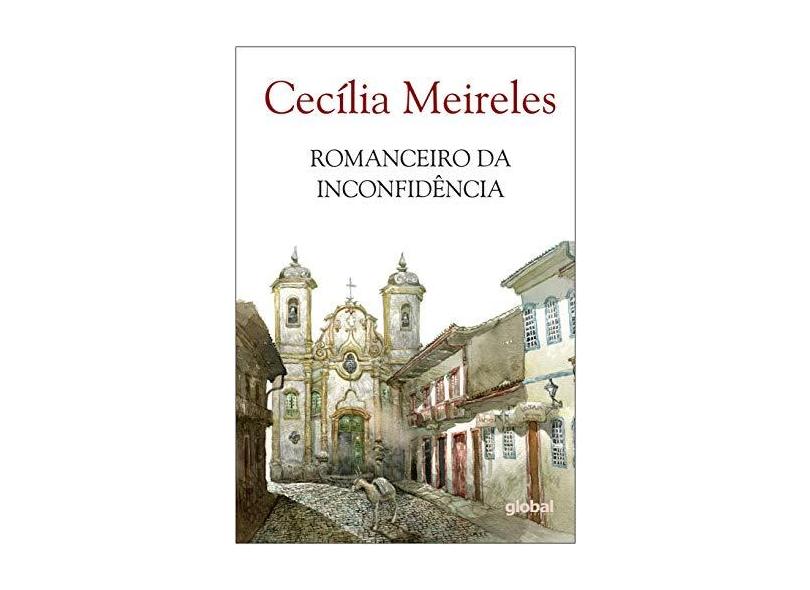 Romanceiro da Inconfidência - 13ª Ed. 2015 - Meireles, Cecilia - 9788526021907