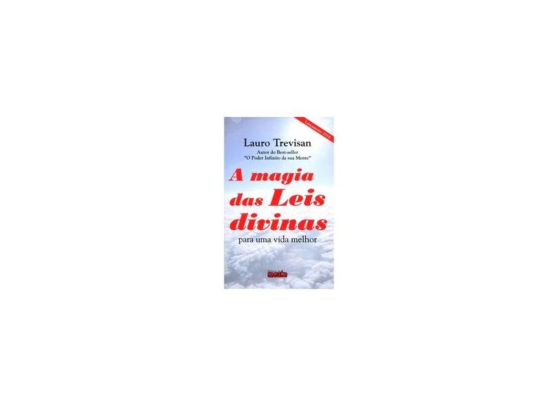 A Magia Das Leis Divinas - Para Uma Vida Melhor - Trevisan, Lauro - 9788571510814