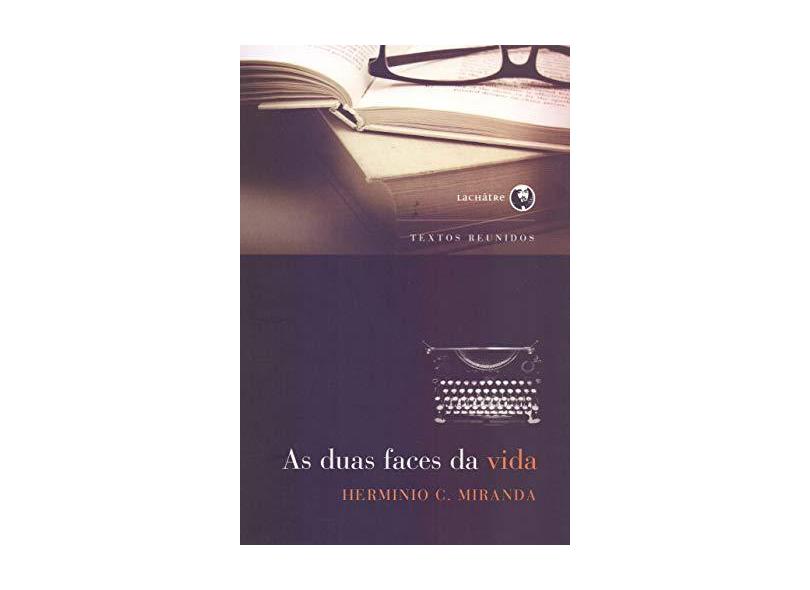 As Duas Faces da Vida - Hermínio Corrêa De Miranda - 9788565518536