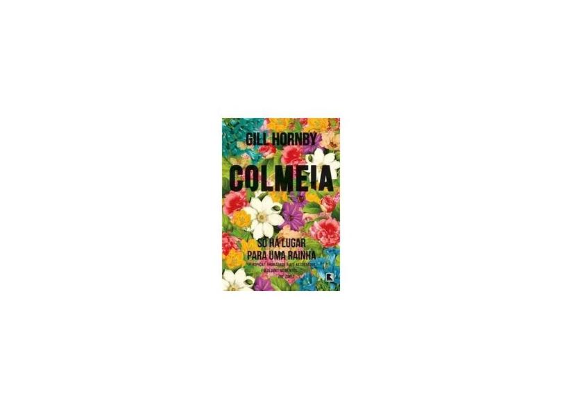 Colmeia: Só Há Lugar para uma Rainha - Gill Hornby - 9788501401786