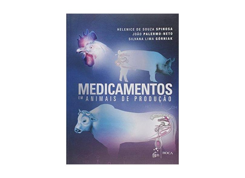 Medicamentos Em Animais de Produção - Górniak, Silvana Lima; Palermo Neto, João; Spinosa, Helenice De Souza - 9788527726030
