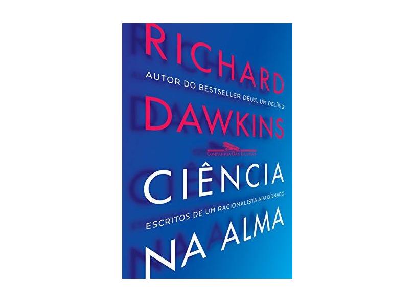 Ciência Na Alma - Escritos De Um Racionalista Fervoroso - Dawkins,richard - 9788535931044