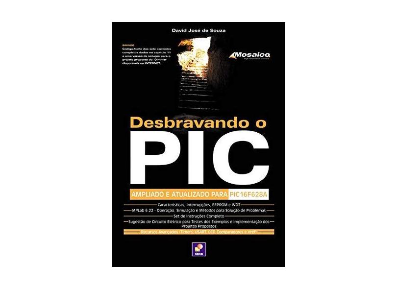 Desbravando o Pic - Ampliado e Atualizado para Pic16f628a - 6ª Edição 2003 - Souza, David Jose De - 9788571948679