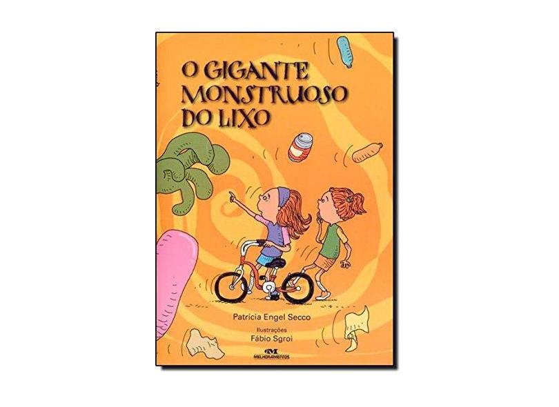 O Gigante Monstruoso do Lixo - Secco, Patricia Engel - 9788506004265