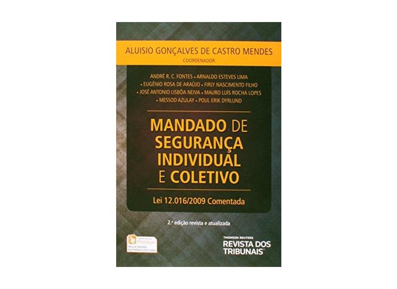 Mandado de Segurança Individual e Coletivo - A Lei Nº 12.016/2009 - 2ª Ed. 2014 - Mendes, Aluisio Gonçalves De Castro - 9788520355008