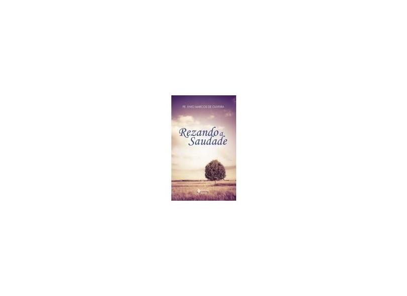 Rezando A Saudade - De Oliveira  , Enio Marcos - 9788532653291