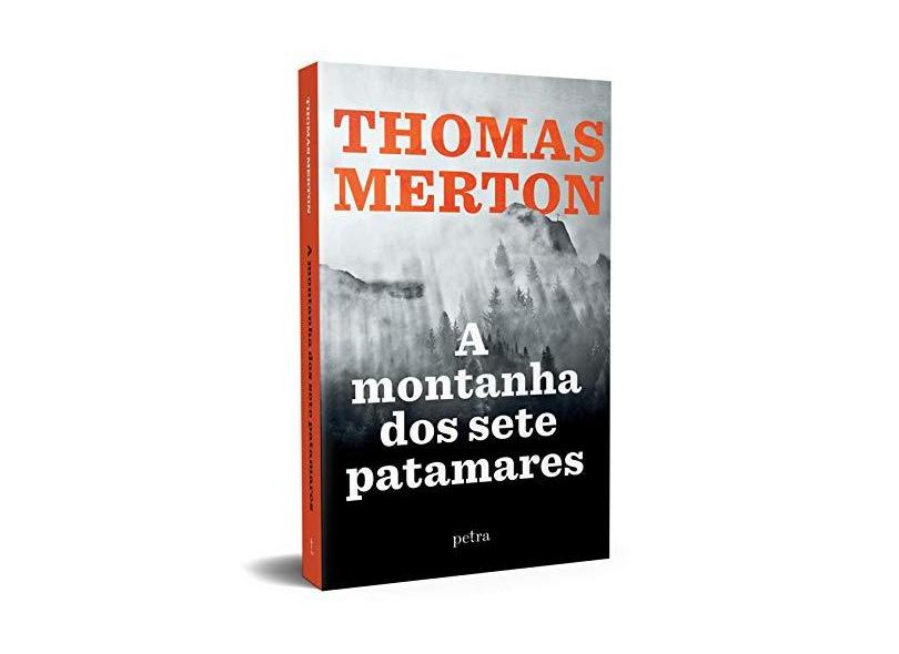 A Montanha Dos Sete Patamares - Merton, Thomas - 9788582781098