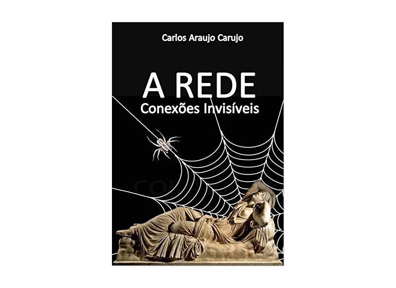 A Rede - Carlos Araujo Carujo - 9789851114791