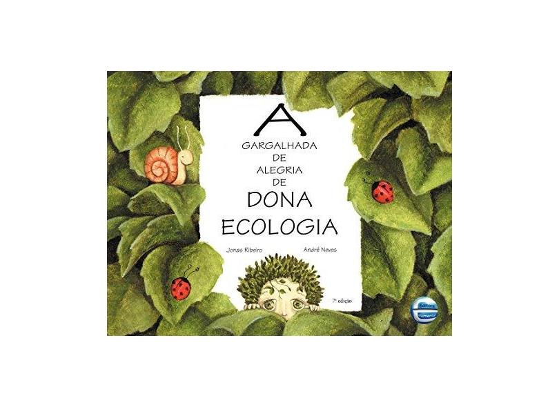 A Gargalhada de Alegria de Dona Ecologia - Ribeiro, Jonas - 9788599306123