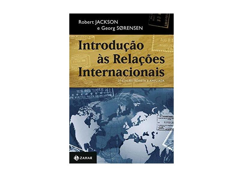 Introdução às Relações Internacionais. Teorias e Abordagens - Robert Jackson - 9788537817698