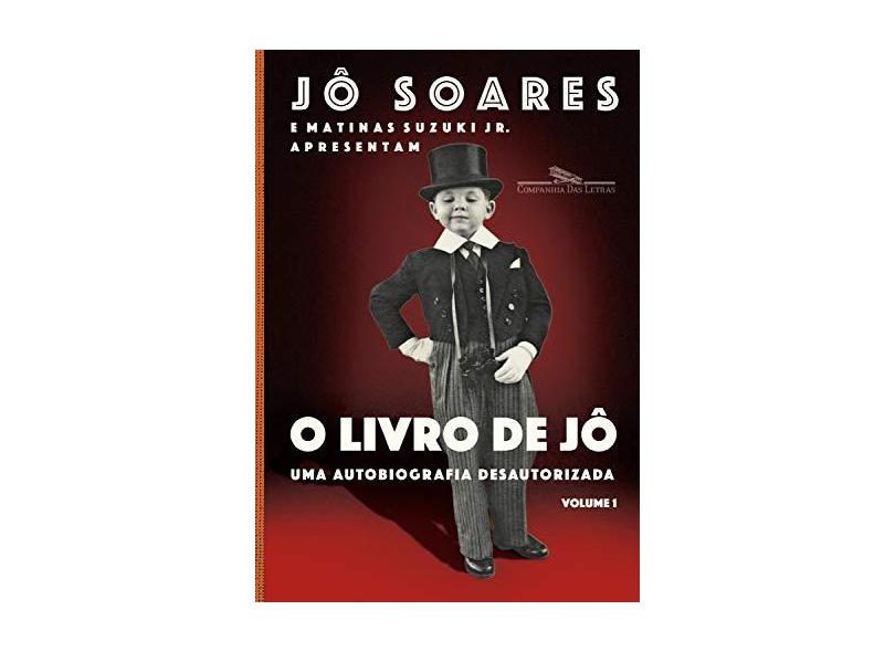 O Livro De Jô - Uma Autobiografia Desautorizada - Vol. 1 - Soares, Jô - 9788535930146