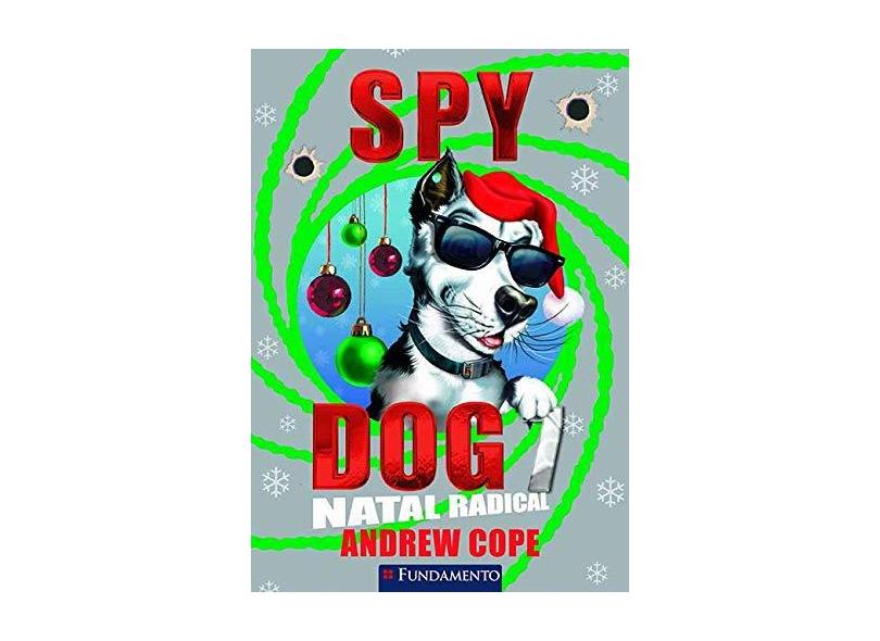 Spy Dog 7 - Natal Radical - Cope, Andrew - 9788539508600
