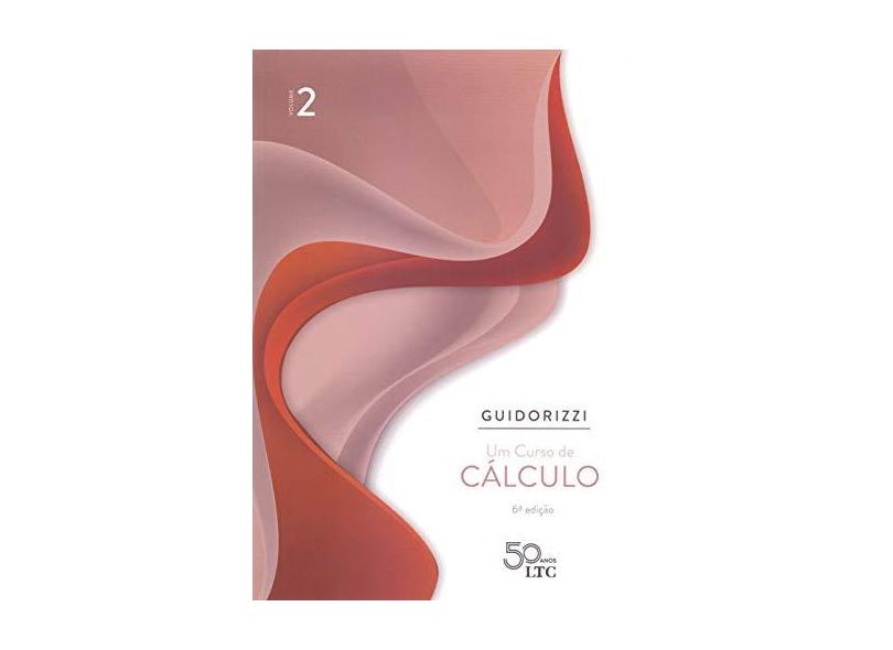 Um Curso de Cálculo - Volume 2 - Hamilton Luiz Guidorizzi - 9788521635444