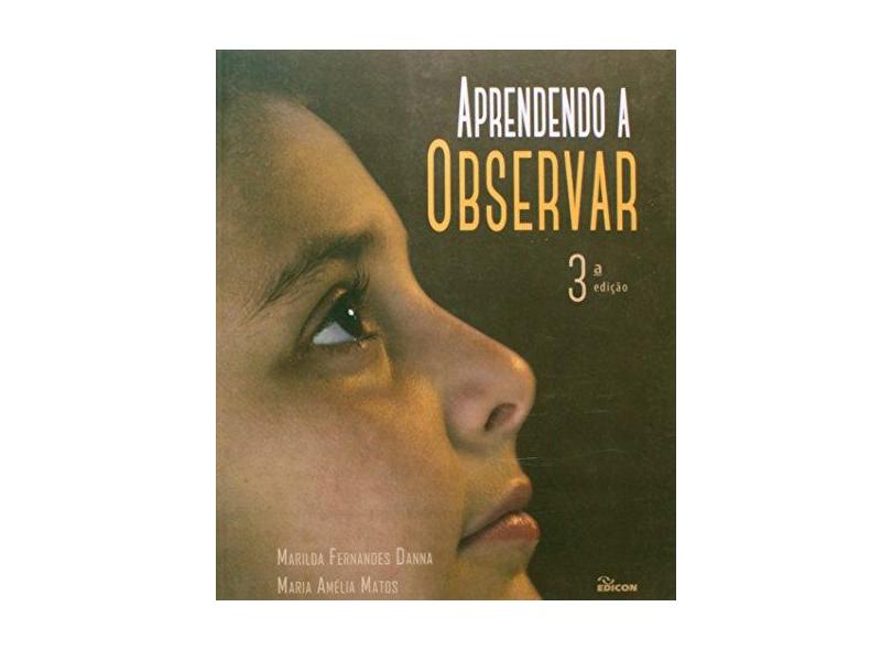 Aprendendo A Observar - 3ª Ed. 2015 - Danna, Marilda Fernandes - 9788529009711
