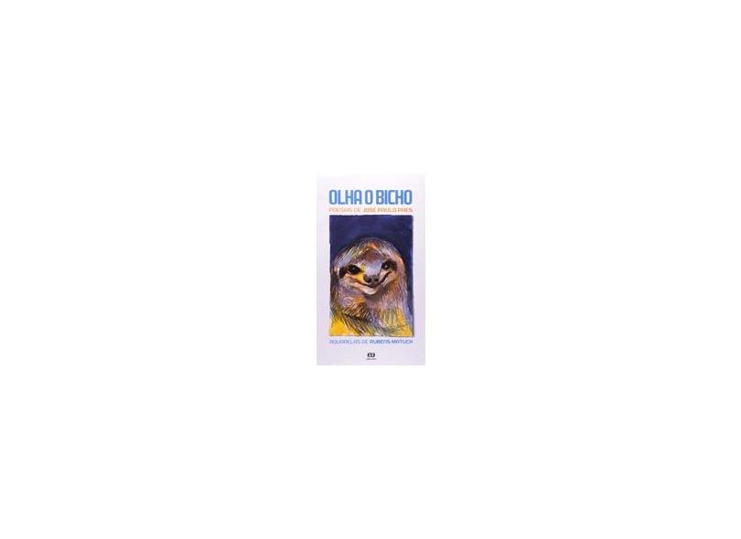 Olha o Bicho - Col. Poesia Para Crianças - Paes, Jose Paulo - 9788508146727