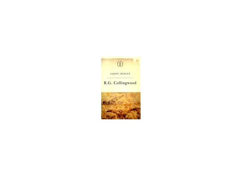 R. G. Collingwood - Col. Grandes Filosofos - Ridley, Aaron - 9788571393493