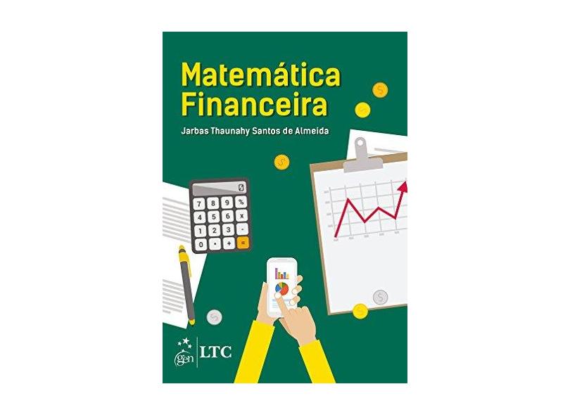 Matemática Financeira - Almeida, Jarbas Thaunahy Santos De - 9788521630203