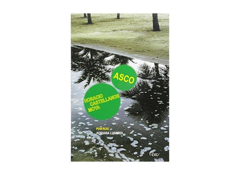 Asco - Moya, Horacio Castellanos - 9788532528254