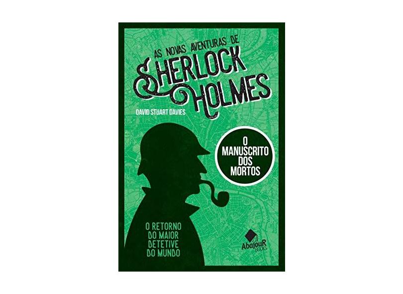 As Novas Aventuras de Sherlock Holmes. O Manuscrito dos Mortos - Stuart Davies David - 9788569250128