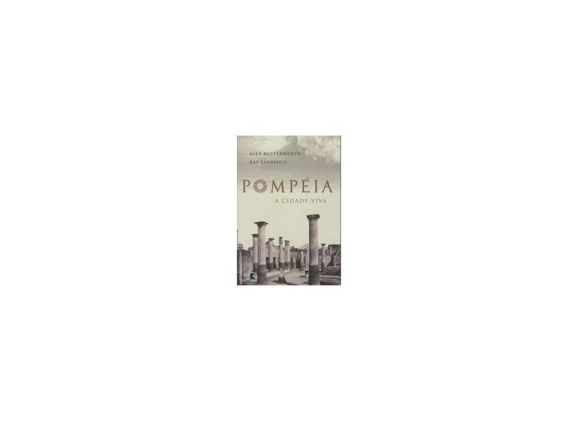 Pompéia - A Cidade Viva - Laurence, Ray - 9788501074034