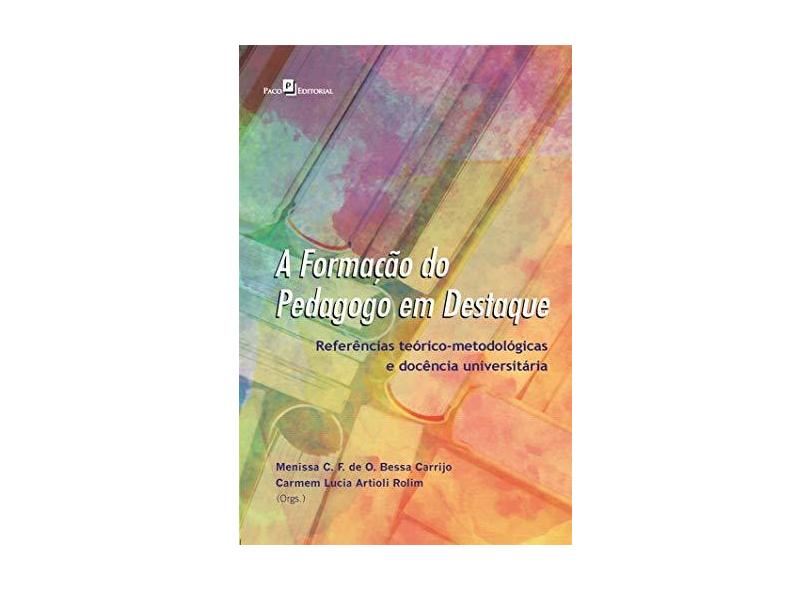 A Formação Do Pedagogo Em Destaque - Carrijo, Menissa Cícera Fernandes De Oliveira - 9788546202096