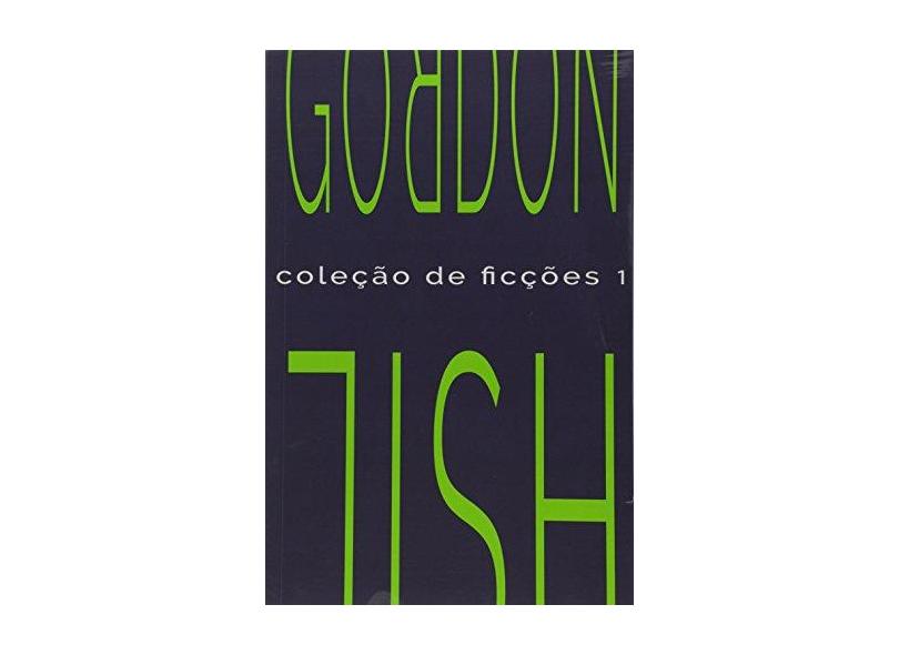 Coleção de Ficções - Volume 1 - Gordon Lish - 9788567477046