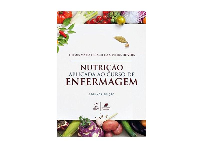 Nutrição Aplicada ao Curso de Enfermagem - Themis Maria Dresch Da Silveira Dovera - 9788527730907