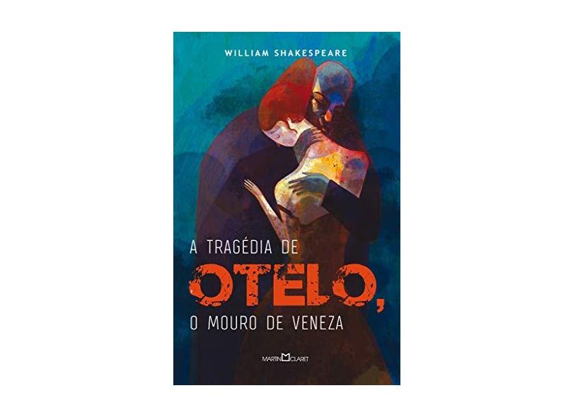 A Tragédia De Otelo - o Mouro De Veneza - Shakespeare, William - 9788544001660