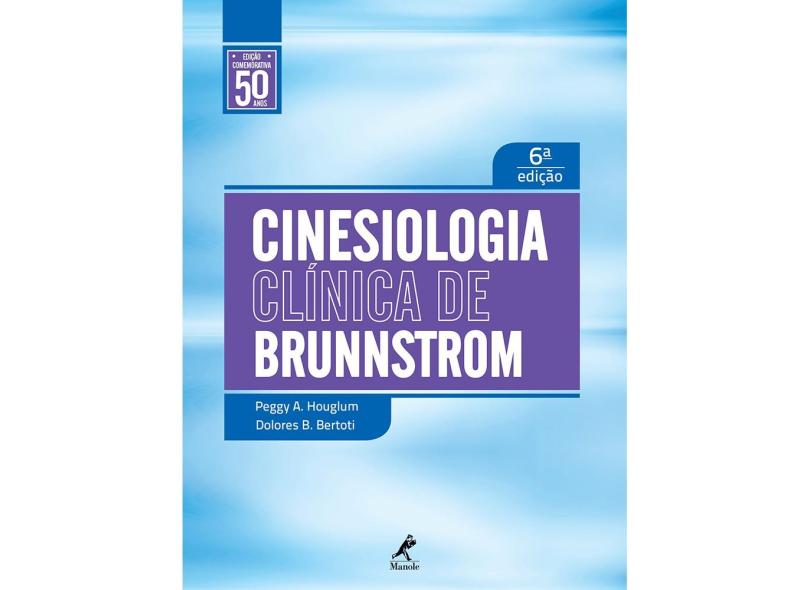 Cinesiologia Clínica de Brunnstrom - Peggy A. Houglum, Dolores B. Bertoti - 9788520434758