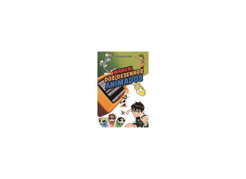 Mini Manual Dos Desenhos Animados - Pereira, Paulo Gustavo - 9788582300305