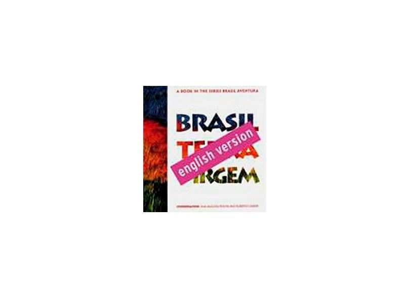Brasil Terra Virgem - Series Brasil Aventura English Version - Rocha, Ana Augusta; Linsker, Roberto - 9788585981266