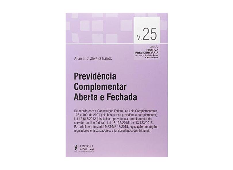 Previdência Complementar Aberta E Fechada - Col. Prática Previdenciária - Vol. 25 - Luiz Oliveira Barros, Allan - 9788544205938