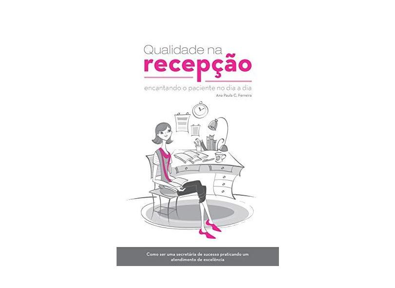 Qualidade na Recepção - Ferreira,  Ana Paula C. - 9788562608063