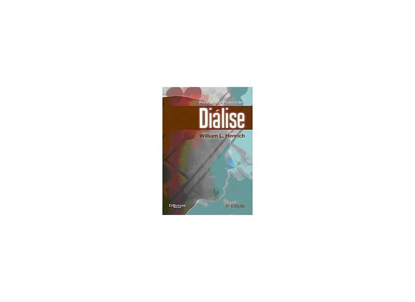 PRINCIPIOS E PRATICA DE DIALISE - Henrich, William L. - 9788586703973